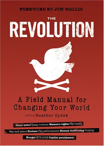 Beispielbild fr The Revolution: A Field Manual for Changing Your World zum Verkauf von Ergodebooks