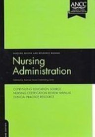 Nursing Administration Review and Resource Manual - American Nurses Association