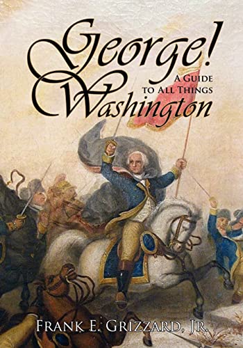 Stock image for George! a Guide to All Things Washington for sale by Lucky's Textbooks