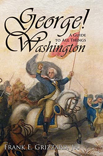 Stock image for George! a Guide to All Things Washington for sale by Lucky's Textbooks