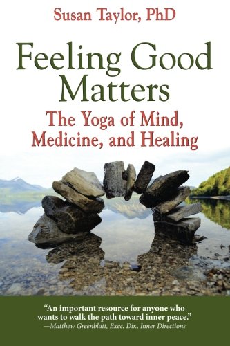 Beispielbild fr Feeling Good Matters: The Yoga of Mind, Medicine, and Healing zum Verkauf von Better World Books