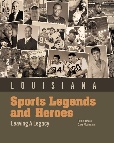 Stock image for Louisiana Sports Legends and Heroes : Leaving a Legacy for sale by Better World Books