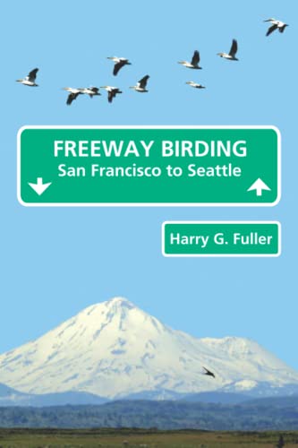 Stock image for Freeway Birding, San Francisco to Seattle for sale by Goodwill Books