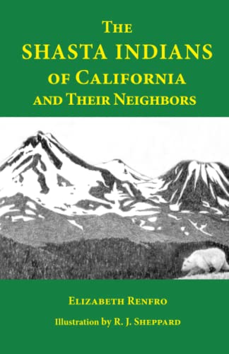 Beispielbild fr The Shasta Indians: Of California and Their Neighbors zum Verkauf von Big River Books
