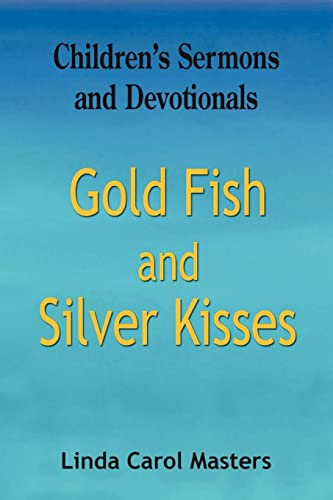 9780976832911: Gold Fish and Silver Kisses: How to Talk to Children About God