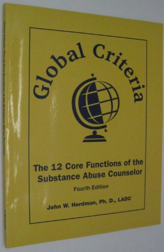 Beispielbild fr Global Criteria: The 12 Core Functions of the Substance Abuse Counselor zum Verkauf von BooksRun