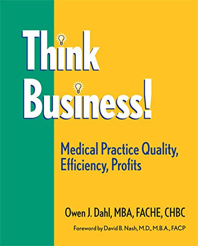Stock image for Think Business! Medical Practice Quality, Efficiency, Profits for sale by HPB-Red