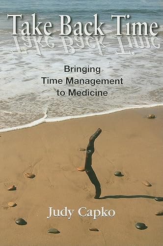 Beispielbild fr Take Back Time: Bringing Time Management to Medicine zum Verkauf von Wonder Book