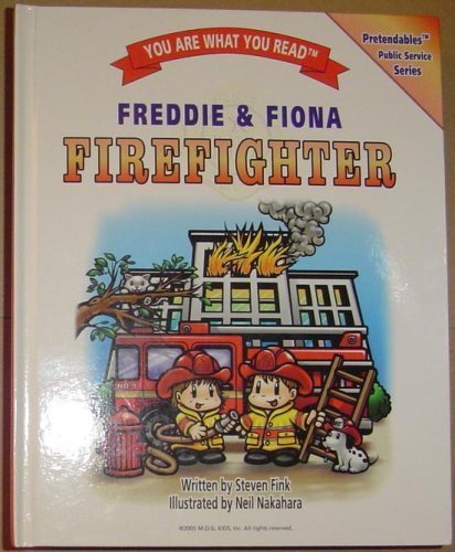 Stock image for Freddie & Fiona, Firefighter, You Are What You Read, Pretendables Public Service Series (Pretendable for sale by HPB Inc.