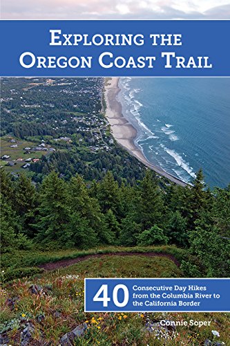 Stock image for Exploring the Oregon Coast Trail: 40 Consecutive Day Hikes from the Columbia River to the California Border for sale by Chaparral Books