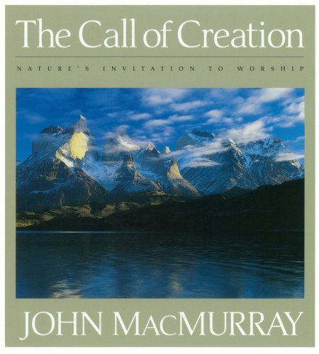 Stock image for The Call of Creation: Nature's Invitation to Worship for sale by Irish Booksellers