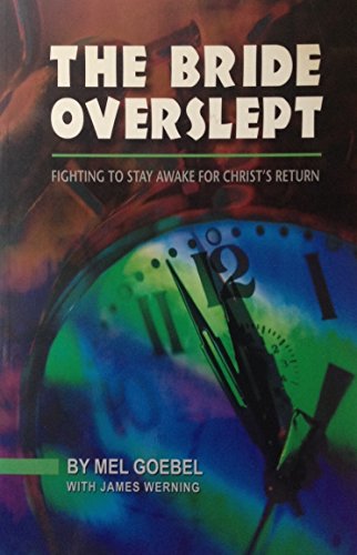 9780976843832: The Bride Overslept: Fighting to Stay Awake For Christ's Return