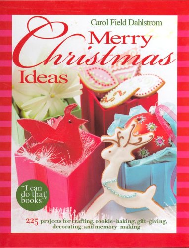 Beispielbild fr Merry Christmas Ideas : 225 Projects for Crafting, Cookie-Baking, Gift Giving, Decoeating, and Merry-Making zum Verkauf von Better World Books