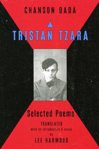 Stock image for Chanson Dada: Tristan Tzara Selected Poems for sale by SecondSale