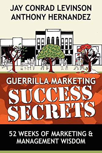 Stock image for Guerrilla Marketing Success Secrets: 52 Weeks of Marketing & Management Wisdom (Guerilla Marketing Press) for sale by Lakeside Books