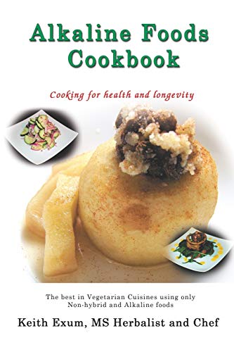 ALKALINE FOODS COOKBOOK Cooking for Health and Longevity