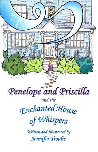 Stock image for Penelope and Priscilla and the Enchanted House of Whispers for sale by Montclair Book Center