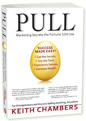 Pull: Marketing Secrets The Fortune 100 Use (9780976861775) by Keith Chambers