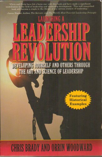 Imagen de archivo de Launching a Leadership Revolution Developing Yourself and Others Through the Art and Science of Leadership a la venta por Gulf Coast Books