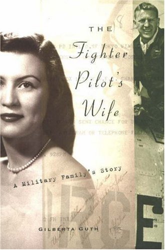 Beispielbild fr The Fighter Pilot's Wife : A Military Family's Story zum Verkauf von Better World Books