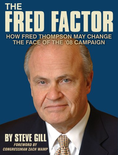 Beispielbild fr The Fred Factor: How Fred Thompson May Change the Face of the '08 Campaign. zum Verkauf von Eryops Books