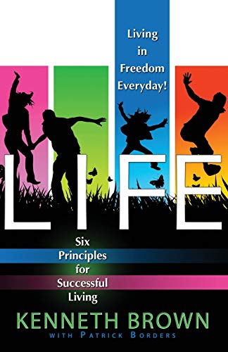 Stock image for LIFE: Living In Freedom Everyday 6 Keys to Successful Living for sale by Hawking Books