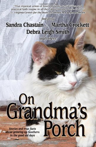 On Grandma's Porch (9780976876021) by Debra Leigh Smith; Martha Shields; Sandra Chastain; Maureen Hardegree; Bert Goolsby