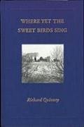 Beispielbild fr Where yet the Sweet Birds Sing zum Verkauf von Better World Books