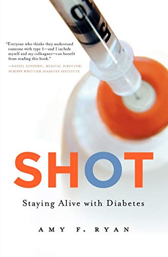 Stock image for Shot : Staying Alive with Diabetes for sale by Better World Books: West