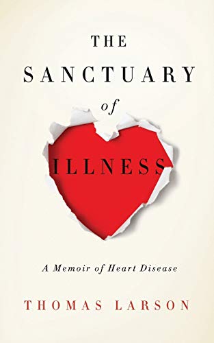 Stock image for The Sanctuary of Illness: A Memoir of Heart Disease for sale by ThriftBooks-Dallas