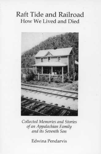 9780976881742: Raft Tide and Railroad: Collected Memories and Stories of an Appalachian Family and Its Seventh Son