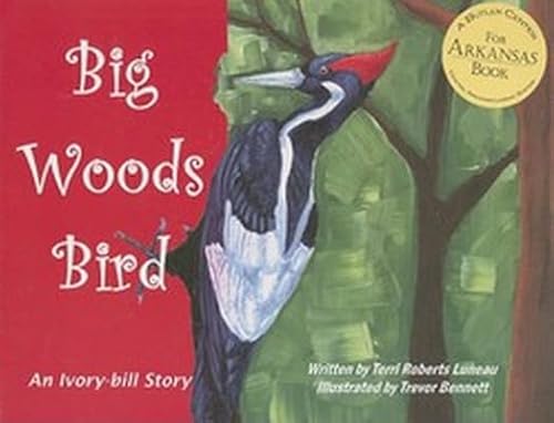 Beispielbild fr Big Woods Bird: An Ivory-bill Story zum Verkauf von HPB-Emerald