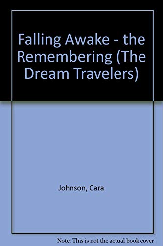 Beispielbild fr Falling Awake - the Remembering : The Dream Travelers Companion zum Verkauf von Better World Books: West