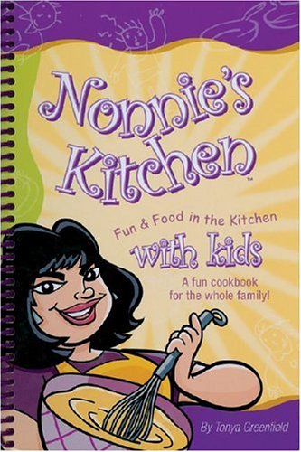 Stock image for Nonnie's Kitchen: Fun & Food in the Kitchen with Kids for sale by More Than Words