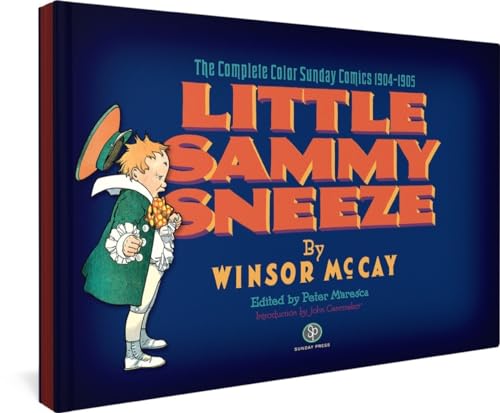 Little Sammy Sneeze: The Complete Color Sunday Comics 1904-1905 (9780976888543) by McCay, Winsor