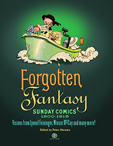 Forgotten Fantasy - Sunday Comics, 1900-1915: Visions from Lyonel Feininger, Winsor McCay and Many More (Giants of the American Comic Strip) (9780976888598) by Maresca, Peter