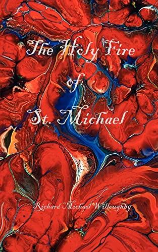 The Holy Fire of St. Michael (9780976889304) by Willoughby, Richard Michael