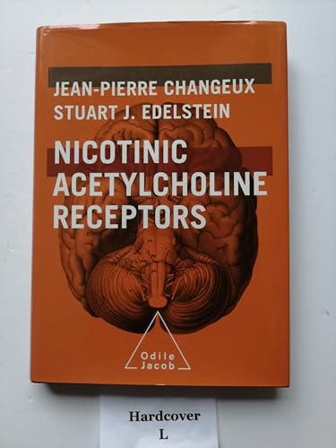 Nicotinic Acetylcholine Receptors: From Molecular Biology to Cognition (9780976890805) by Changeux, Jean-Pierre; Edelstein, Stuart J.