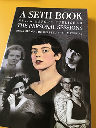 Beispielbild fr A Seth Book: The Personal Sessions, Book 6 of the Deleted Seth Material, Sessions 12/15/80 - 5/10/82 zum Verkauf von Abacus Bookshop