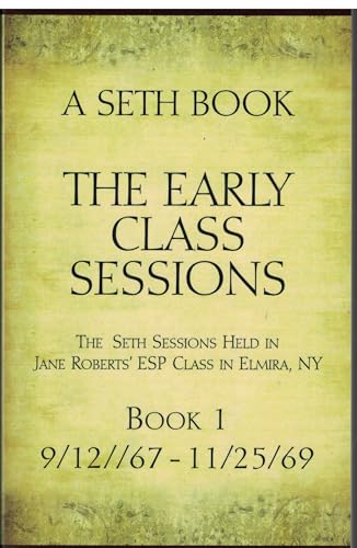 Stock image for A Seth Book: The Early Class Sessions - Sessions 9/12/67 to 11/25/69 for sale by ThriftBooks-Dallas