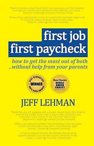 Imagen de archivo de First Job First Paycheck : - how to get the most out of both. without help from your Parents a la venta por Better World Books