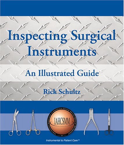 Stock image for Inspecting Surgical Instruments: An Illustrated Guide for sale by ThriftBooks-Atlanta