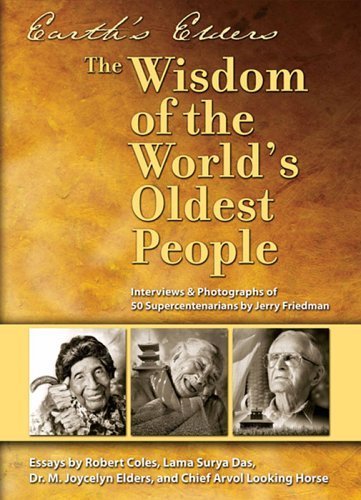 Beispielbild fr Earth's Elders: The Wisdom of the World's Oldest People zum Verkauf von Gulf Coast Books