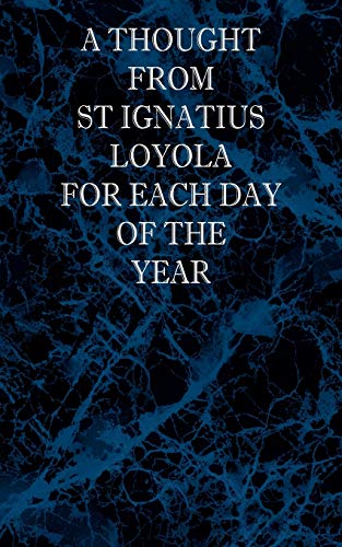 Stock image for A Thought From St Ignatius Loyola for Each Day of the Year for sale by HPB Inc.