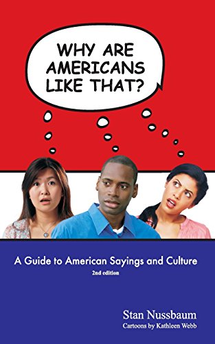 Stock image for Why are Americans like that?: A Guide to American Sayings and Culture for sale by SecondSale
