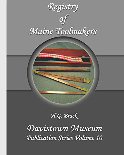 Beispielbild fr Registry of Maine Toolmakers: A Compilation of Toolmakers Working in Maine and the Province of Maine Prior to 1900 (Davistown Museum Publication) zum Verkauf von SecondSale