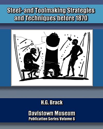 Beispielbild fr Steel- and Toolmaking Strategies and Techniques Before 1870 (Davistown Museum Publication) zum Verkauf von Book Deals