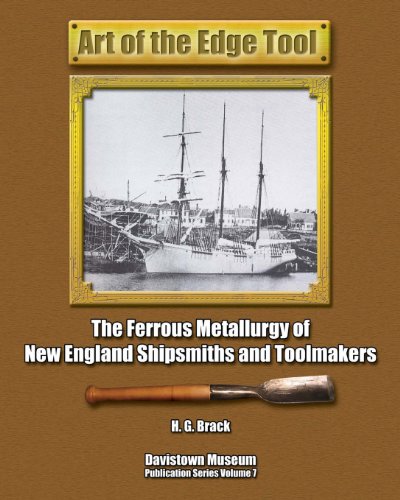 Beispielbild fr Art of the Edge Tool: The Ferrous Metallurgy of New England Shipsmiths and Toolmakers (Davistown Museum Publication Series; Hand Tools in History) zum Verkauf von Books Unplugged