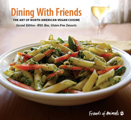 Beispielbild fr Dining with Friends : The Art of North American Vegan Cuisine zum Verkauf von Better World Books