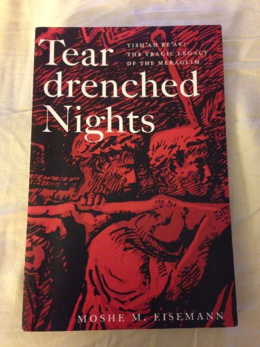 Stock image for Tear drenched Nights: Tish'ah Be'av: The Tragic Legacy of the Meraglim. for sale by Henry Hollander, Bookseller